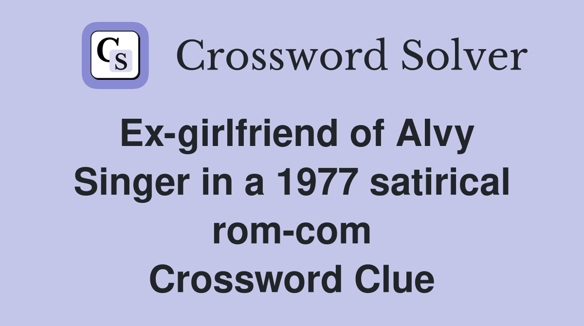 Exgirlfriend of Alvy Singer in a 1977 satirical Crossword